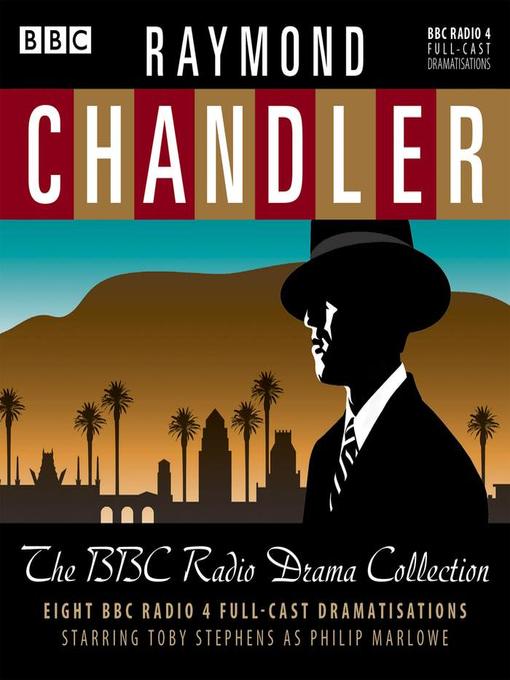 Title details for Raymond Chandler, The BBC Radio Drama Collection by Raymond Chandler - Wait list